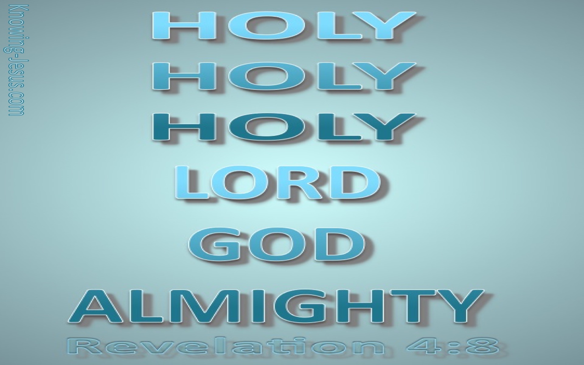 Revelation 4:8 Holy, Holy, Holy Lord God Almighty (aqua)